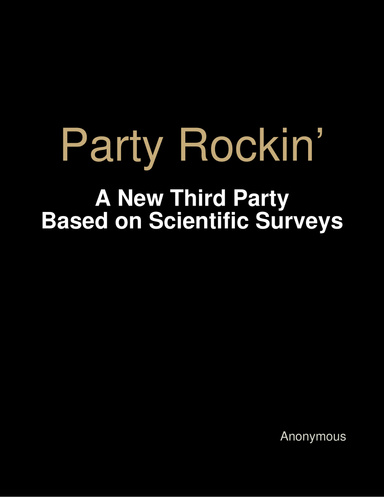 Party Rockin’: A New Third Party Based on Scientific Surveys