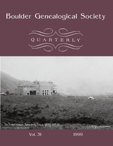 Boulder Genealogical Society Quarterly 1999 Edition