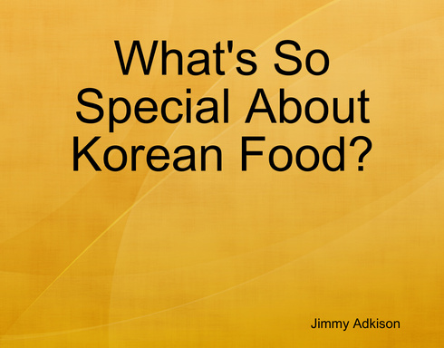 What's So Special About Korean Food?