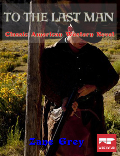 To the Last Man: Classic American Western Novel