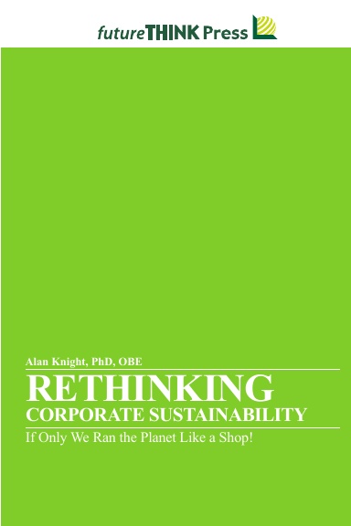 Rethinking Corporate Sustainability - If Only We Ran the Planet Like a Shop!