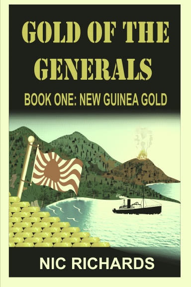 Gold of the Generals. Book one: New Guinea Gold