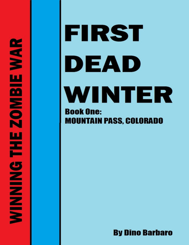 FIRST DEAD WINTER Book One: MOUNTAIN PASS, COLORADO