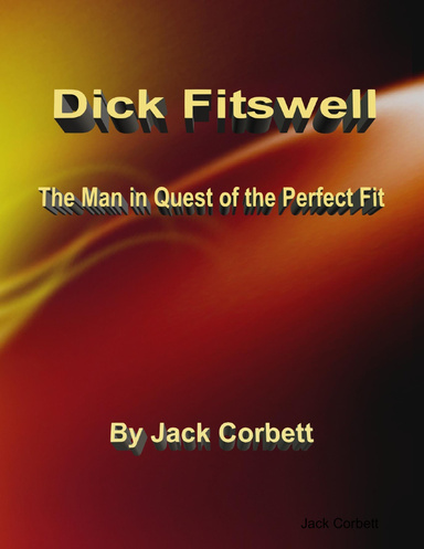 Dick Fitswell: The Man in Quest of the Perfect Fit