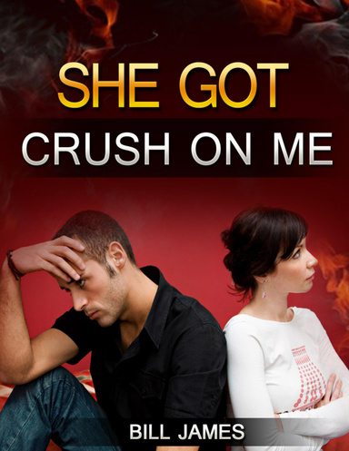 She's Got a Crush on Me