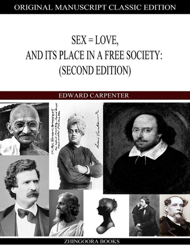 Sex = Love, And Its Place In A Free Society: (Second Edition)