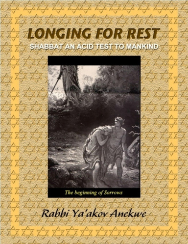 Longing For Rest: Shabbat an Acid Test to Mankind