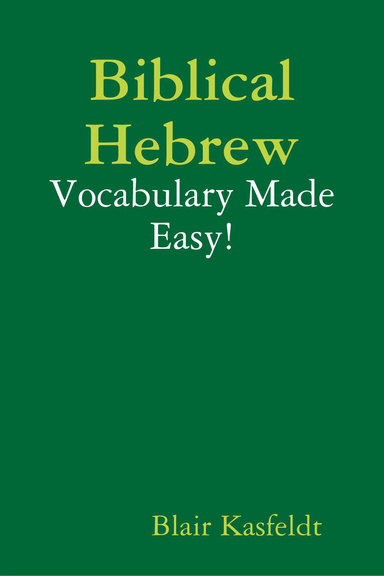 Biblical Hebrew: Vocabulary Made Easy!