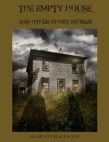 The Empty House and Other Ghost Stories  (Illustrated)