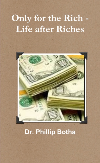 Only for the Rich - Life after Riches