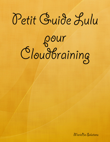 Petit Guide Lulu pour Cloudbraining