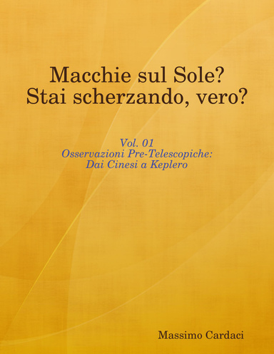 Macchie sul Sole? Stai scherzando, vero? - Vol. 01: Osservazioni Pre-Telescopiche