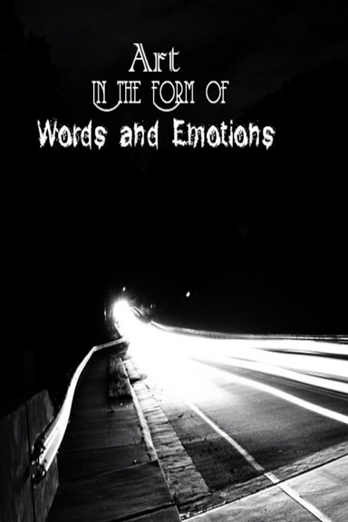 Art In the Form of Words and Emotions