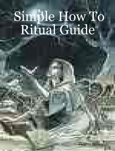 Simple How To Ritual Guide