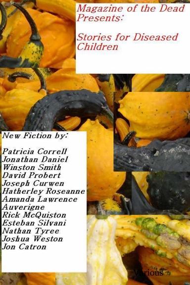 Magazine of the Dead Presents: Stories for Diseased Children