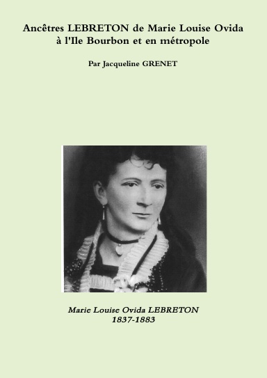 Ancêtres LEBRETON de Marie Louise Ovida à l'Ile Bourbon et en métropole