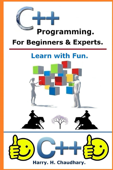 C++ Programming for Beginners & Experts. : Learn with Fun.