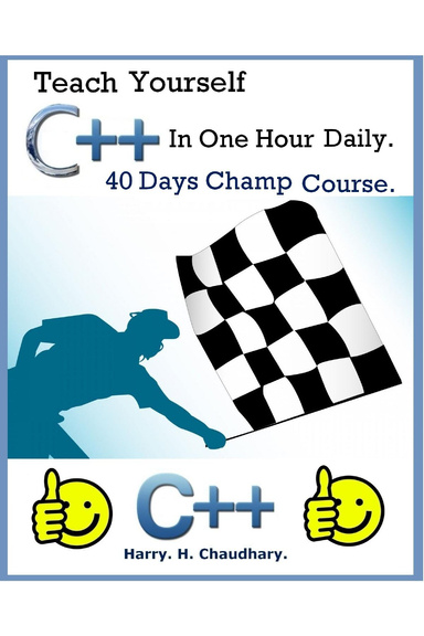 Teach Yourself C++ in One Hour Daily (40 Days Champ Course)