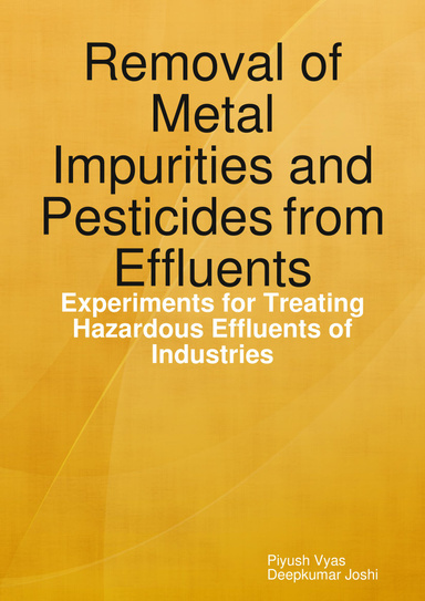 Removal of Metal Impurities and Pesticides from Effluents: Experiments for Treating Hazardous Effluents of Industries