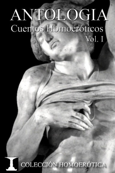 Antología Cuentos Homoeróticos Vol. I