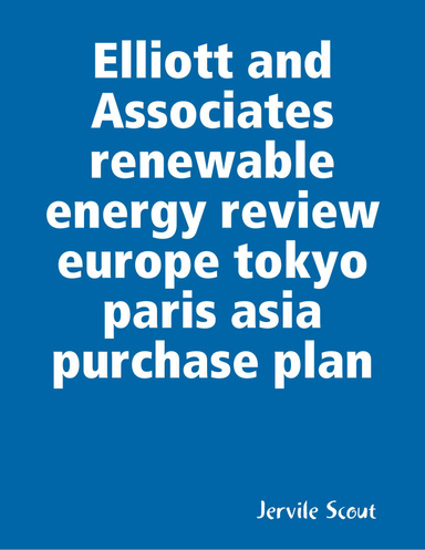 Elliott and Associates renewable energy review europe tokyo paris asia purchase plan