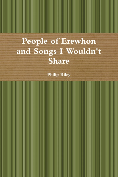 People of Erewhon and Songs I Wouldn't Share