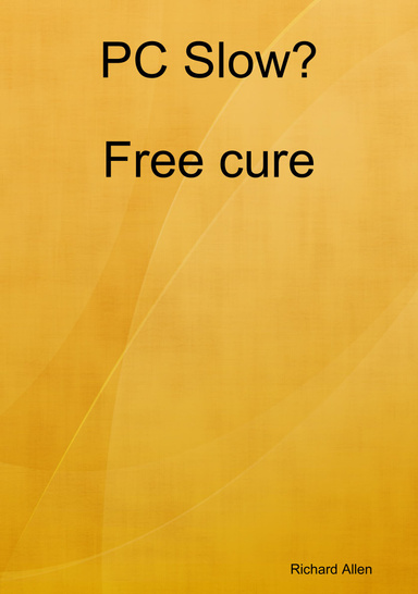 PC Slow?  Free cure