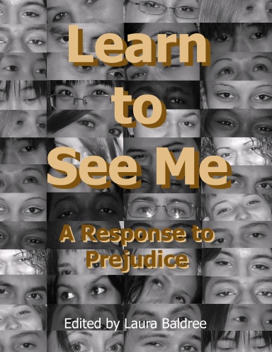 Learn to See Me: A Response to Prejudice