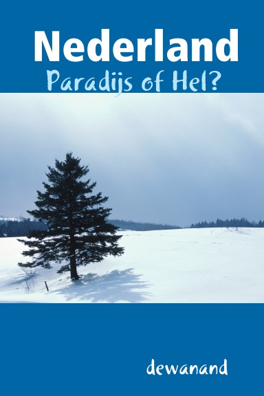 Nederland: Paradijs of Hel?
