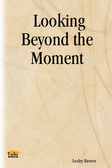 Looking Beyond the Moment