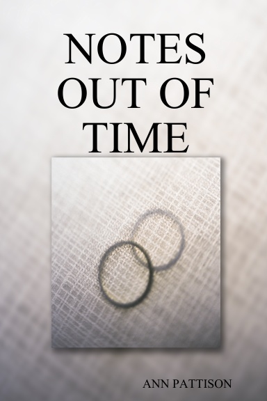 NOTES OUT OF TIME