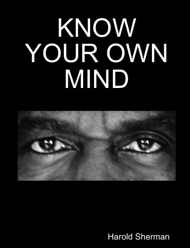 KNOW YOUR OWN MIND