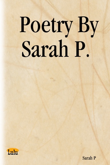 Poetry By Sarah P.