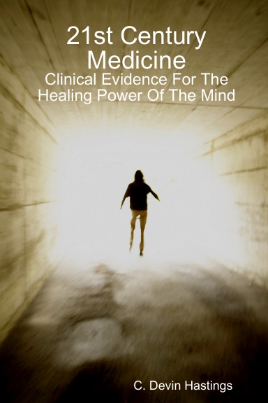 21st Century Medicine: Clinical Evidence for the Healing Power of the Mind