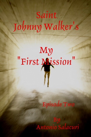 Saint Johnny Walker's "My First Mission"