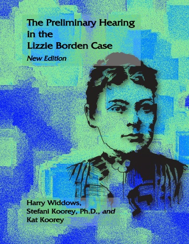 The Preliminary Hearing in the Lizzie Borden Case, New Edition
