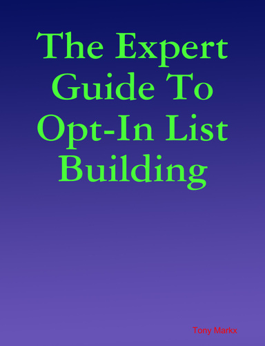 The Expert Guide To Opt-In List Building
