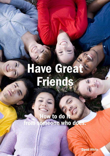 Have Great Friends