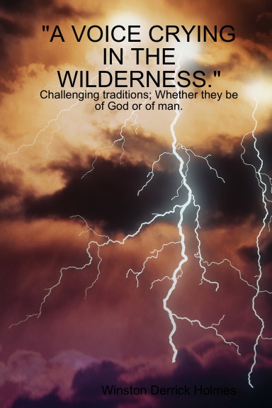 "A VOICE CRYING IN THE WILDERNESS."