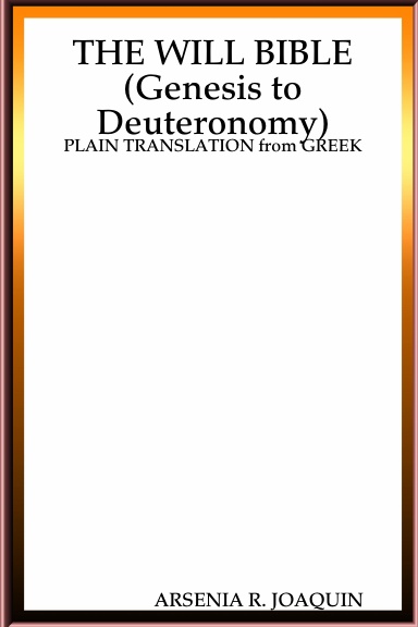 THE WILL BIBLE (Genesis to Deuteronomy)