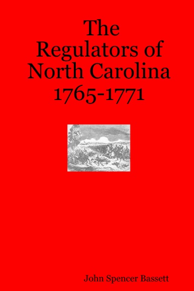 The Regulators Of North Carolina 1765-1771