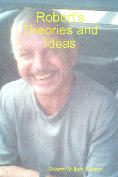 Robert's Theories and Ideas