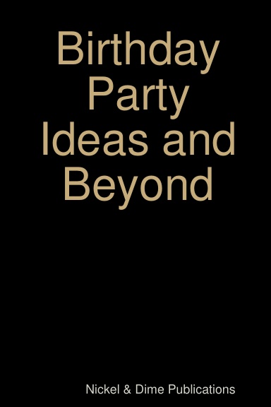 Birthday Party Ideas and Beyond