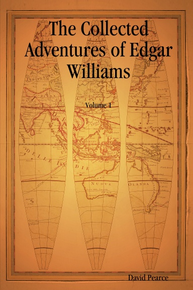 The Collected Adventures of Edgar Williams Volume 1