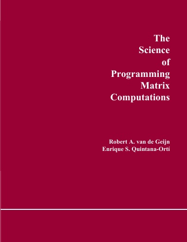 The Science of Programming Matrix Computations