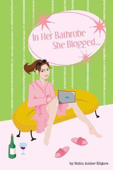 In Her Bathrobe She Blogged