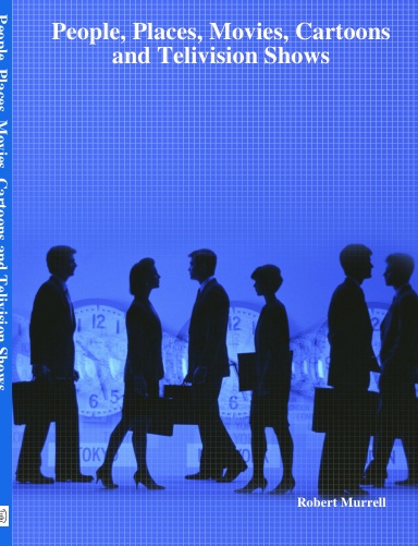 People, Places, Movies, Cartoons and Telivision Shows