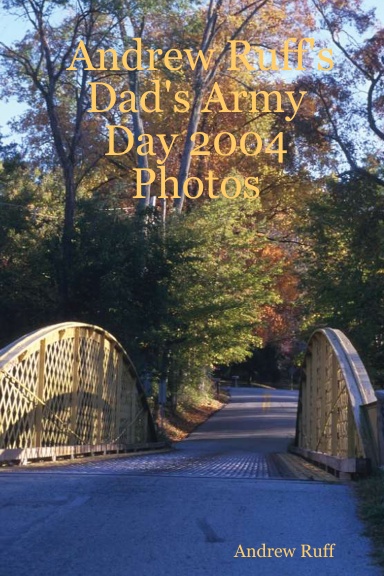 Andrew Ruff's Dad's Army Day 2004 Photos