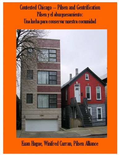 Contested Chicago: Pilsen and Gentrification / Pilsen y el aburguesamiento: Una lucha para conservar nuestra comunidad