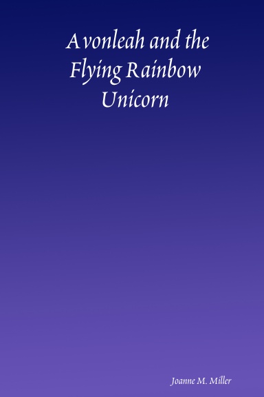 Avonleah and the Flying Rainbow Unicorn